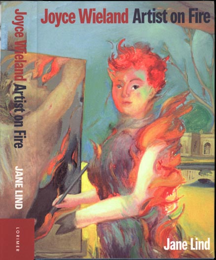 Joyce Wieland Artist on Fire by Jane Lind